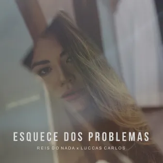 Esquece dos Problemas by Reis do Nada