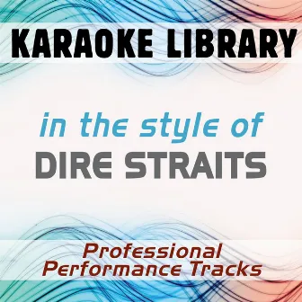 In the Style of Dire Straits (Karaoke - Professional Performance Tracks) by Karaoke Library