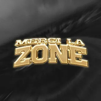 MERCI LA ZONE by NezoLaMG