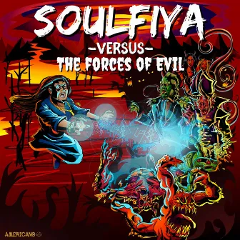 Soulfiya Versus The Forces Of Evil by Soulfiya