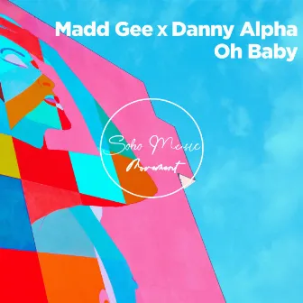 Oh Baby by Madd Gee