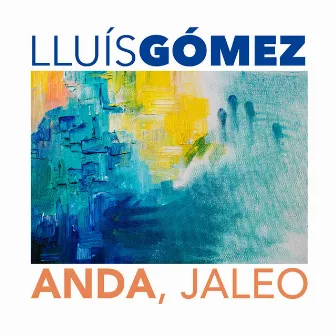 Anda, Jaleo by Lluís Gómez