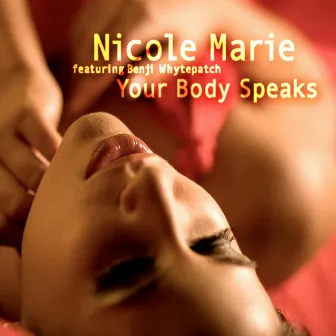 Your Body Speaks by Nicole Marie