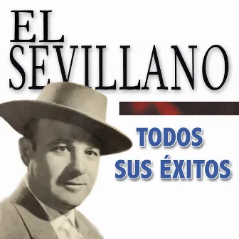 Todos Sus Éxitos: Spanish Flamenco by El Sevillano