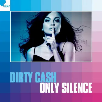 Only Silence by Dirty Cash