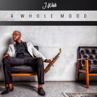 A Whole Mood by J. White