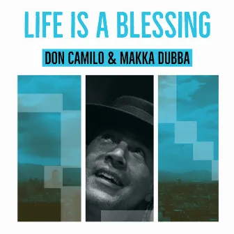 Life is a Blessing by Makka Dubba