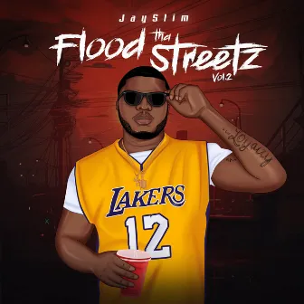 Flood Tha Streetz Vol.2 by Jay Slim