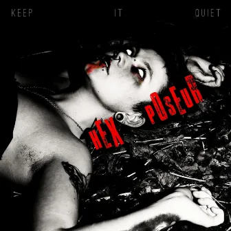 Keep It Quiet (Vol. 1) by Hex Poseur