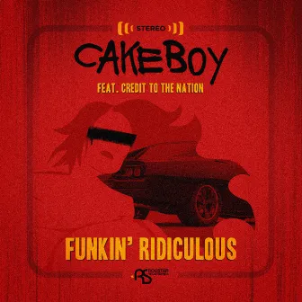 Funkin' Ridiculous by Cakeboy