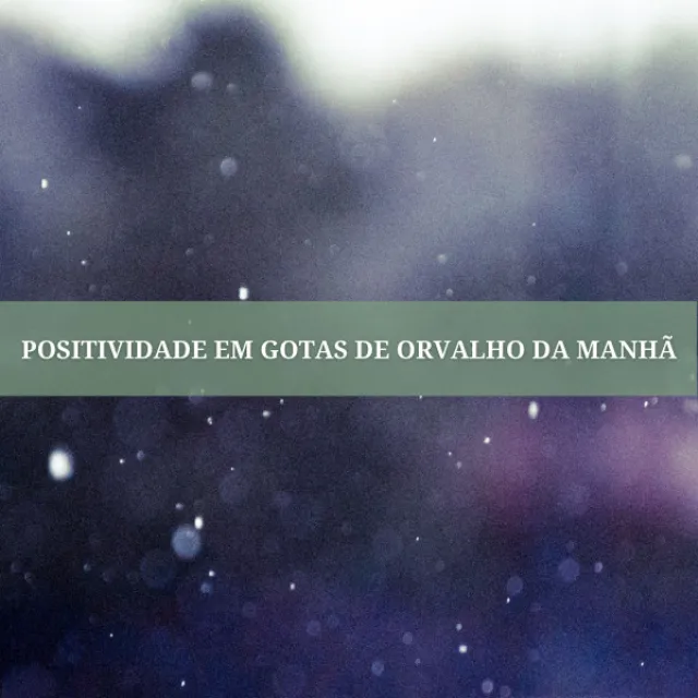 Positividade Em Gotas De Orvalho Da Manhã