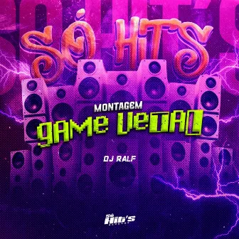 Montagem Game Vetal by DJ RALF