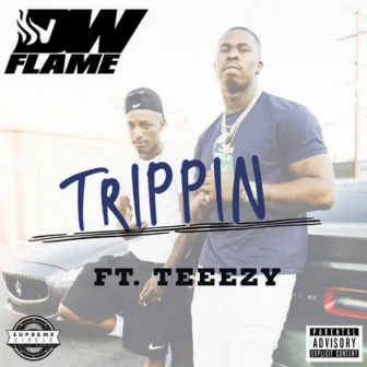 Trippin by DW FLAME