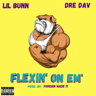 Flexin' on Em' by Lil Bunn