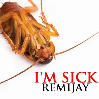 I'm Sick by remijay