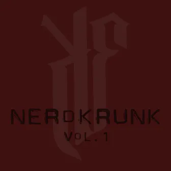 Nerdkrunk, Vol. 1 by Kadesh Flow