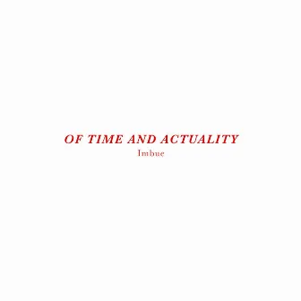 Of Time and Actuality by Imbue