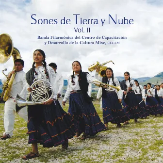 Sones de Tierra y Nube (Vol. 2) by Banda Filarmónica del Centro de Capacitación Musical y Desarrollo de la Cultura Mixe