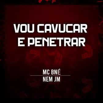 Vou Cavucar e Penetrar by Nem JM