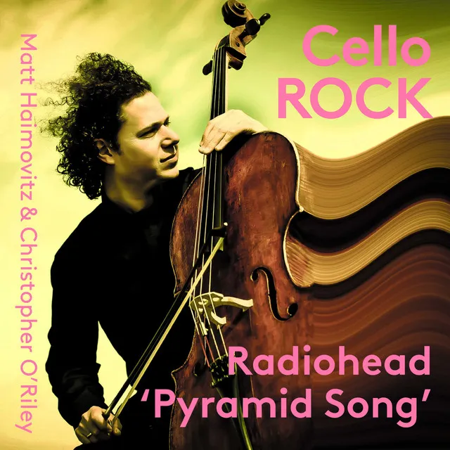 Pyramid Song (Transcr.. C. O'Riley for Cello & Piano)