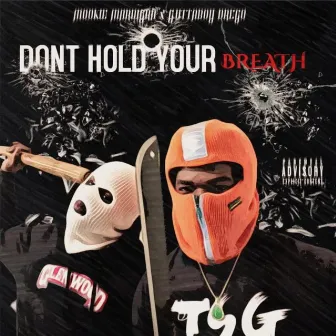 Dont Hold Your Breath by Gutta Boy Drego