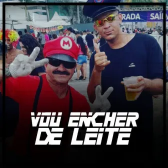 Vou Encher de Leite by DJ RC Beat