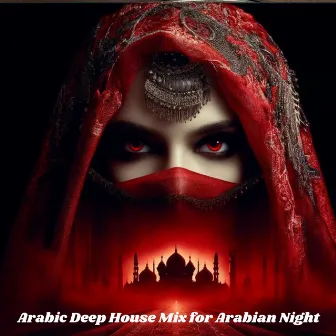 Arabic Deep House Mix for Arabian Night by Chillout 2023