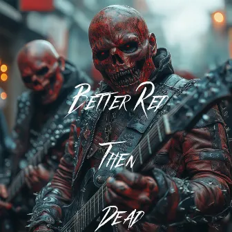 Better Red Than Dead by Marijuana Hill