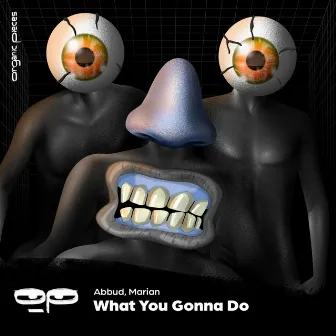 What You Gonna Do by Abbud