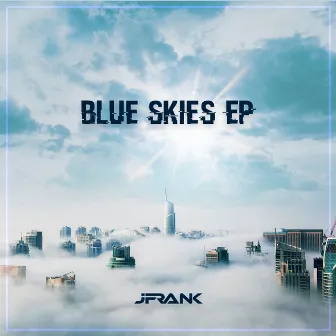 Blue Skies - EP by JFRANK