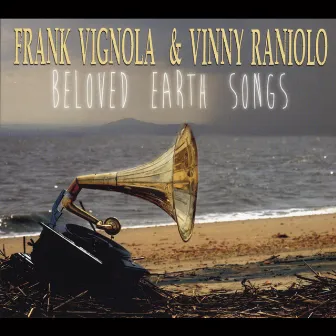 Beloved Earth Songs by Vinny Raniolo