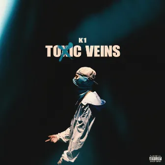 Toxic Veins by K1