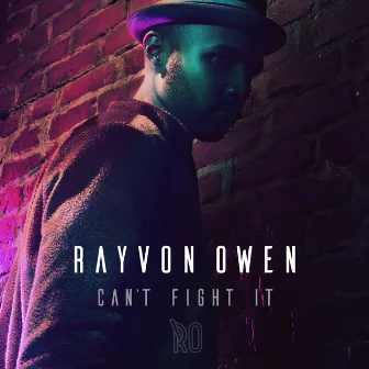 Can't Fight It by Rayvon Owen