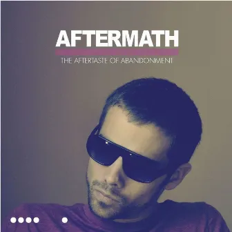 The Aftertaste of Abandonment by Aftermath