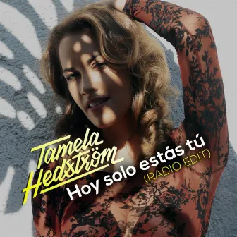 Hoy solo estás tú by Tamela Hedström