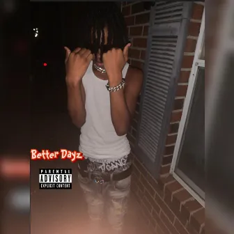 Better Dayz by Lil YattaTFC