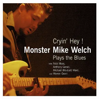 Cryin' Hey by Monster Mike Welch