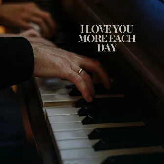 I Love You More Each Day by The Jazz Standards