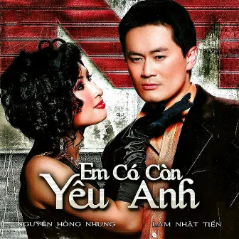 Em Có Còn Yêu Anh by Nguyễn Hồng Nhung