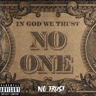 No Trust by Yung PeeW33