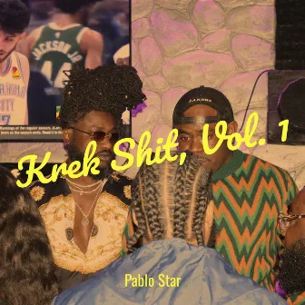 Krek Shit, Vol. 1 by Pablo Star