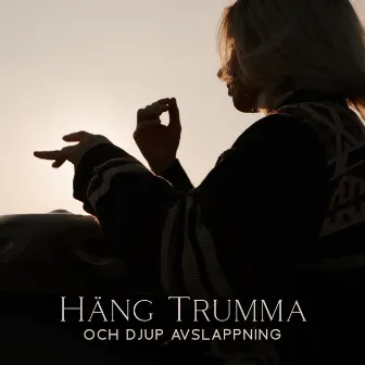 Häng Trumma och Djup Avslappning by Akademin för hatha yoga