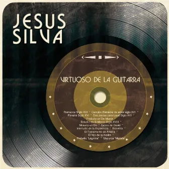 Virtuoso de la Guitarra by Jesus Silva