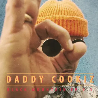 Black Mountain EP # 1 by Daddy Cookiz