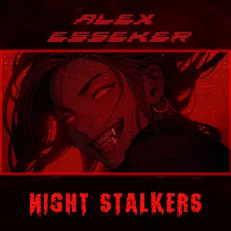 Night Stalkers by Alex Esseker