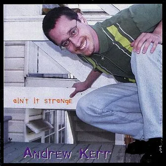 Ain't It Strange by Andrew Kerr