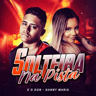 Solteira na Pista by Danny Maria