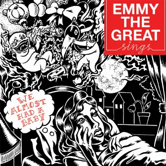 We Almost Had A Baby by Emmy The Great