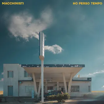 Ho Perso Tempo by Macchinisti