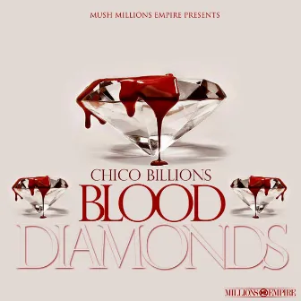 Blood Diamonds by Chico Billions